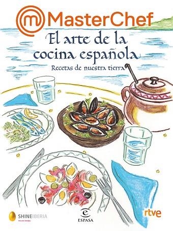 MASTERCHEF EL ARTE DE LA COCINA ESPAÑOLA | 9788467069020 | SHINE & RTVE