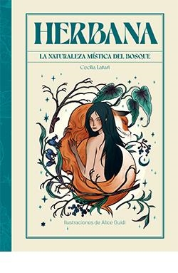 HERBANA LA NATURALEZA MISTICA DEL BOSQUE | 9788419282361 | CECILIA LATTARI & ALICE GUIDI