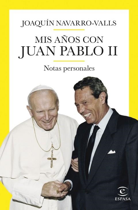 MIS AÑOS CON JUAN PABLO II | 9788467069211 | JOAQUIN NAVARRO-VALLS