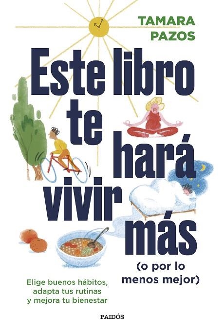 ESTE LIBRO TE HARÁ VIVIR MÁS O POR LO MENOS MEJOR | 9788449340697 | TAMARA PAZOS