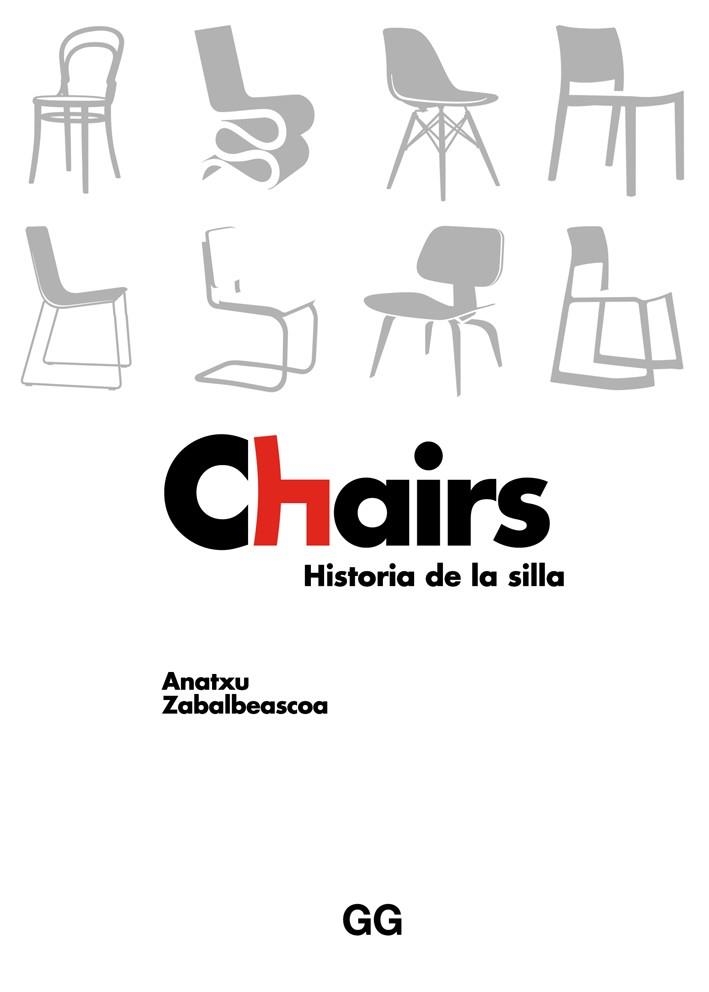 CHAIRS HISTORIA DE LA SILLA | 9788425231162 | ANATXU ZABALBEASCOA CONCA