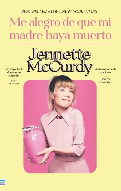 ME ALEGRO DE QUE MI MADRE HAYA MUERTO | 9788492917143 | JENNETTE MCCURDY