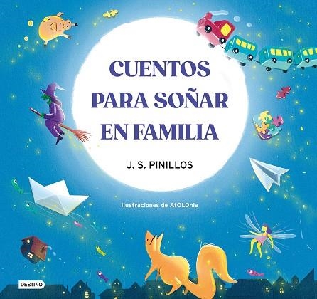 CUENTOS PARA SOÑAR EN FAMILIA | 9788408270508 | J. S. PINILLOS & ATOLONIA