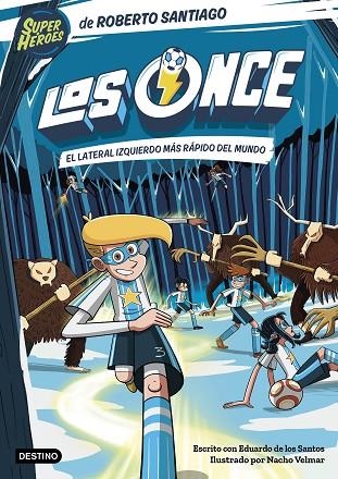 Los Once 05 El lateral izquierdo más rápido del mundo | 9788408271888 | Roberto Santiago & Eduardo de los Santos Molina