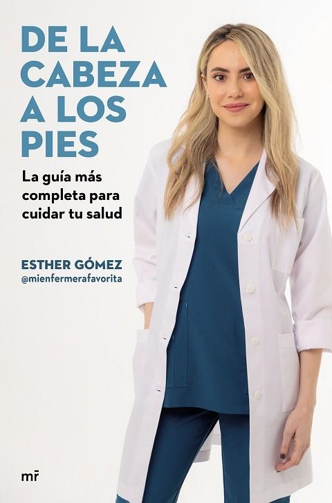 De la cabeza a los pies La guía más completa para cuidar tu salud | 9788427051225 | Esther Gómez @mienfermerafavorita