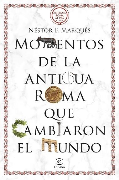 Momentos de la antigua Roma que cambiaron el mundo | 9788467069723 | Néstor F. Marqués