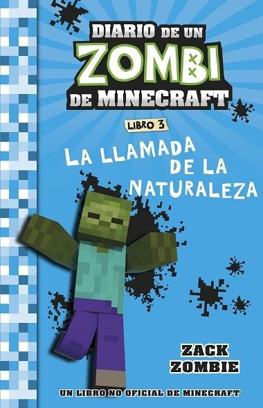 MINECRAFT DIARIO DE UN ZOMBI DE MINECRAFT 03 LA LLAMADA DE LA NATURALEZA | 9788408268055 | Zack Zombie