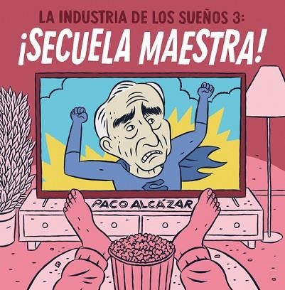 LA INDUSTRIA DE LOS SUEÑOS 03 SECUELA MAESTRA! | 9788418909962 | PACO ALCAZAR