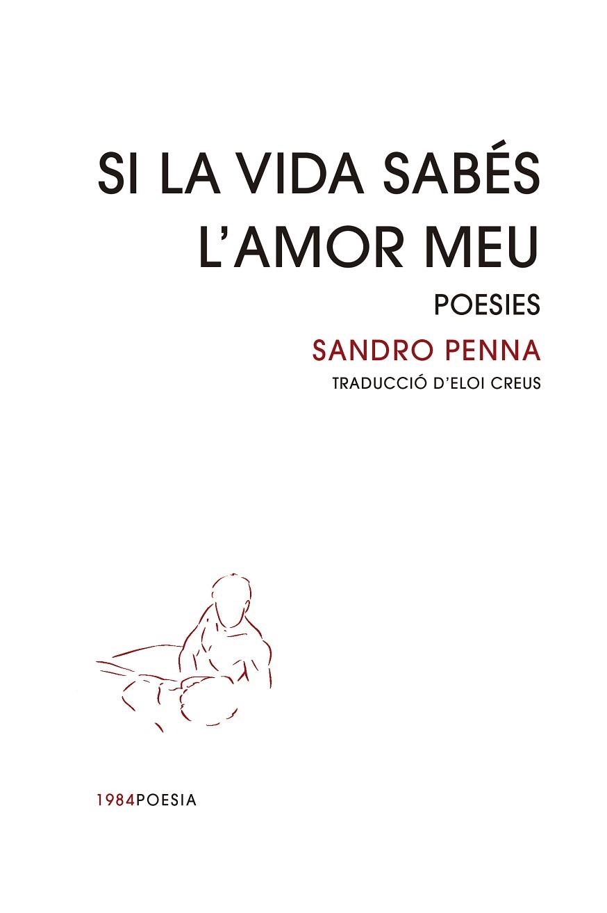 SI LA VIDA SABÉS L'AMOR MEU | 9788418858451 | SANDRO PENNA