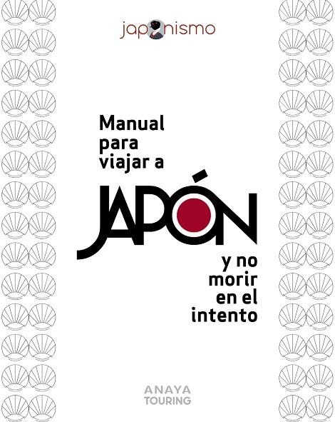 MANUAL PARA VIAJAR A JAPÓN Y NO MORIR EN EL INTENTO | 9788491586531 | LUIS ANTONIO RODRÍGUEZ GÓMEZ & LAURA TOMÀS AVELLANA