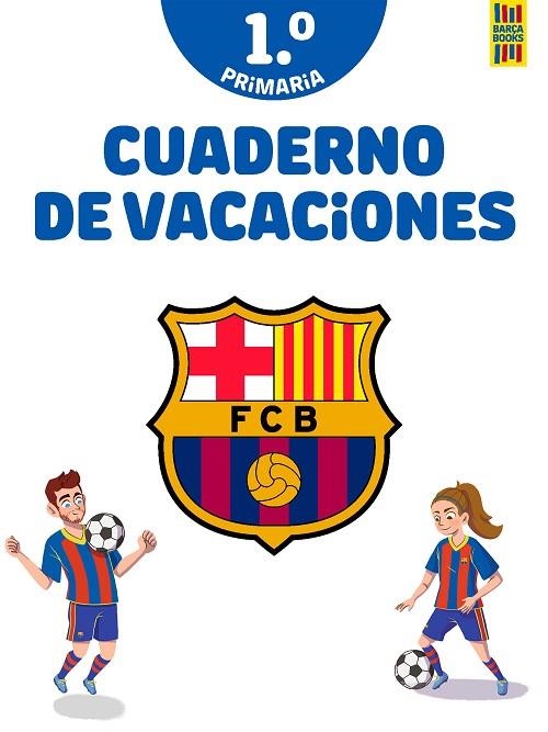 CUADERNO DE VACACIONES 1 PRIMARIA | 9788408253815 | BARÇA BOOKS