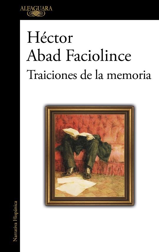 Traiciones de la memoria | 9788420476247 | HECTOR ABAD FACIOLINCE