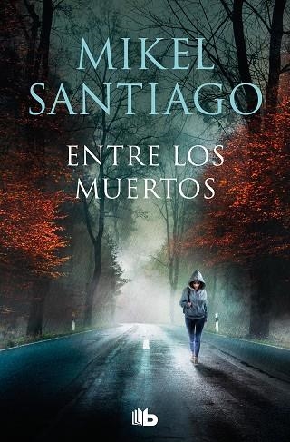 TRILOGIA DE ILLUMBE 03 ENTRE LOS MUERTOS | 9788413146362 | MIKEL SANTIAGO