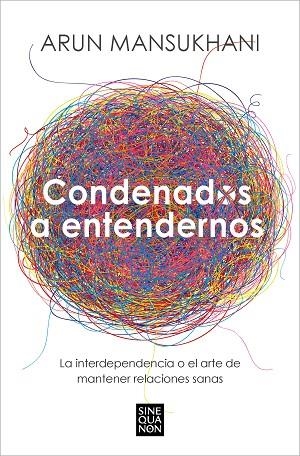 Condenados a entendernos | 9788466675239 | ARUN MANSUKHANI