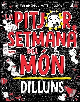 La pitjor setmana del món Dilluns | 9788419378446 | EVA AMORES & MATT CROSGROVE