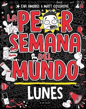 La peor semana del mundo Lunes | 9788419378422 | EVA AMORES & MATT CROSGROVE