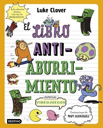 El libro antiaburrimiento Especial videojuegos | 9788408271864 | Luke Clover & Mapy Hernandez