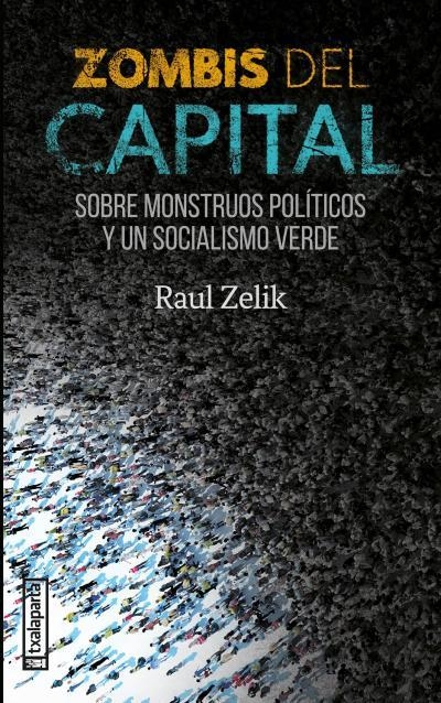 ZOMBIS DEL CAPITAL | 9788419319449 | RAUL ZELIK