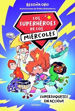 LOS SUPERHÉROES DE LOS MIÉRCOLES 01 SUPERZOQUETES EN ACCIÓN | 9788424674250 | BEGOÑA ORO & PABLO BALLESTEROS