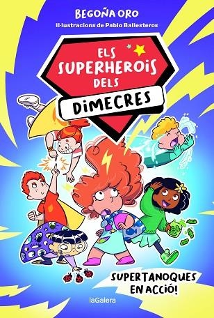 ELS SUPERHEROIS DELS DIMECRES 01 SUPERTANOQUES EN ACCIÓ | 9788424674229 | BEGOÑA ORO & PABLO BALLESTEROS