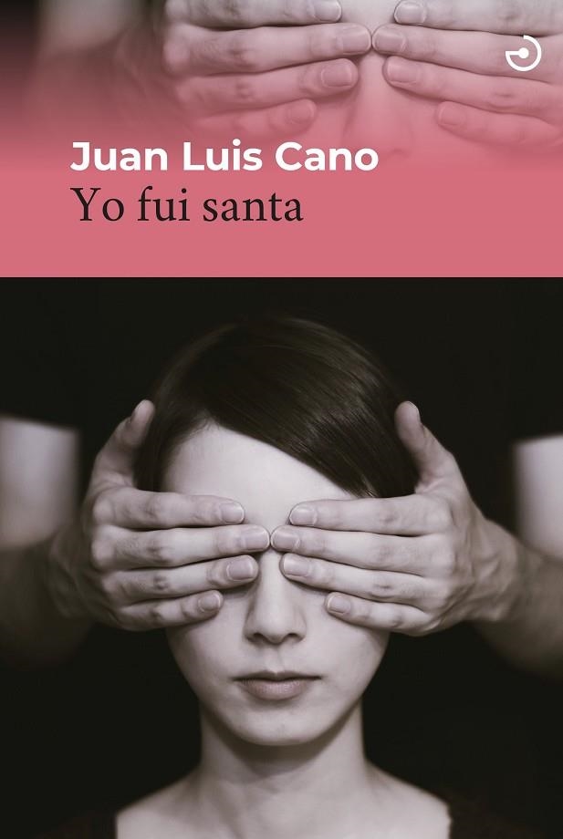 Yo fui santa | 9788415740971 | JUAN LUIS CANO