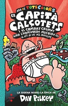 CAPITA CALÇOTETS 06 EL CAPITA CALÇOTETS I EL COMBAT CRUENT AMB L'HOMINOIDE MUCOIDE I LA NIT DE LES MIL BURILLES | 9788466154352 | DAV PILKEY