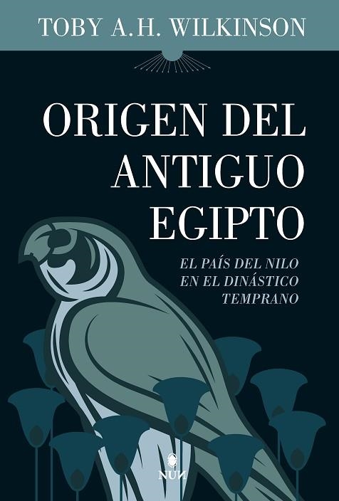 ORIGEN DEL ANTIGUO EGIPTO | 9788411311762 | TOBY A.H. WILKINSON