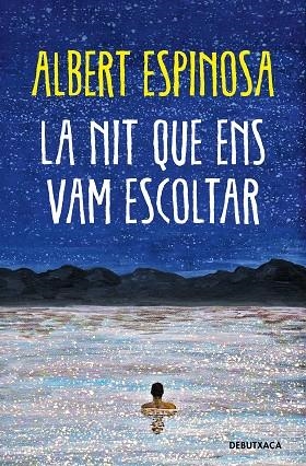 La nit que ens vam escoltar | 9788419394248 | ALBERT ESPINOSA