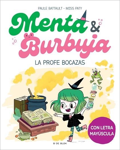 MENTA & BURBUJA 03 LA PROFE BOCAZAS | 9788419522047 | PAULE BATTAULT & MISS PATY