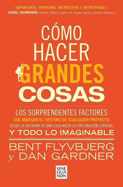 Cómo hacer grandes cosas | 9788466674249 | BENT FLYVBJERG & DAN GARDNER