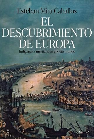 El descubrimiento de Europa | 9788491995340 | Esteban Mira Caballos