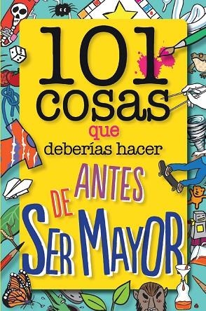 101 COSAS QUE DEBERIAS HACER ANTES DE SER MAYOR | 8432715155898 | Weldon Owern