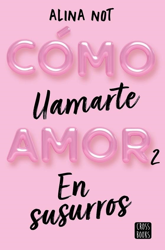 Cómo llamarte amor 02 En susurros | 9788408274209 | Alina Not