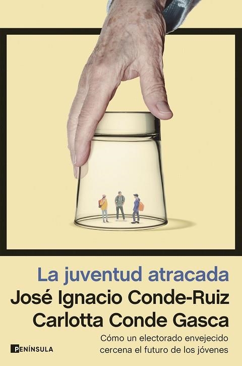 La juventud atracada | 9788411001793 | José Ignacio Conde-Ruiz & Carlotta Conde Gasca