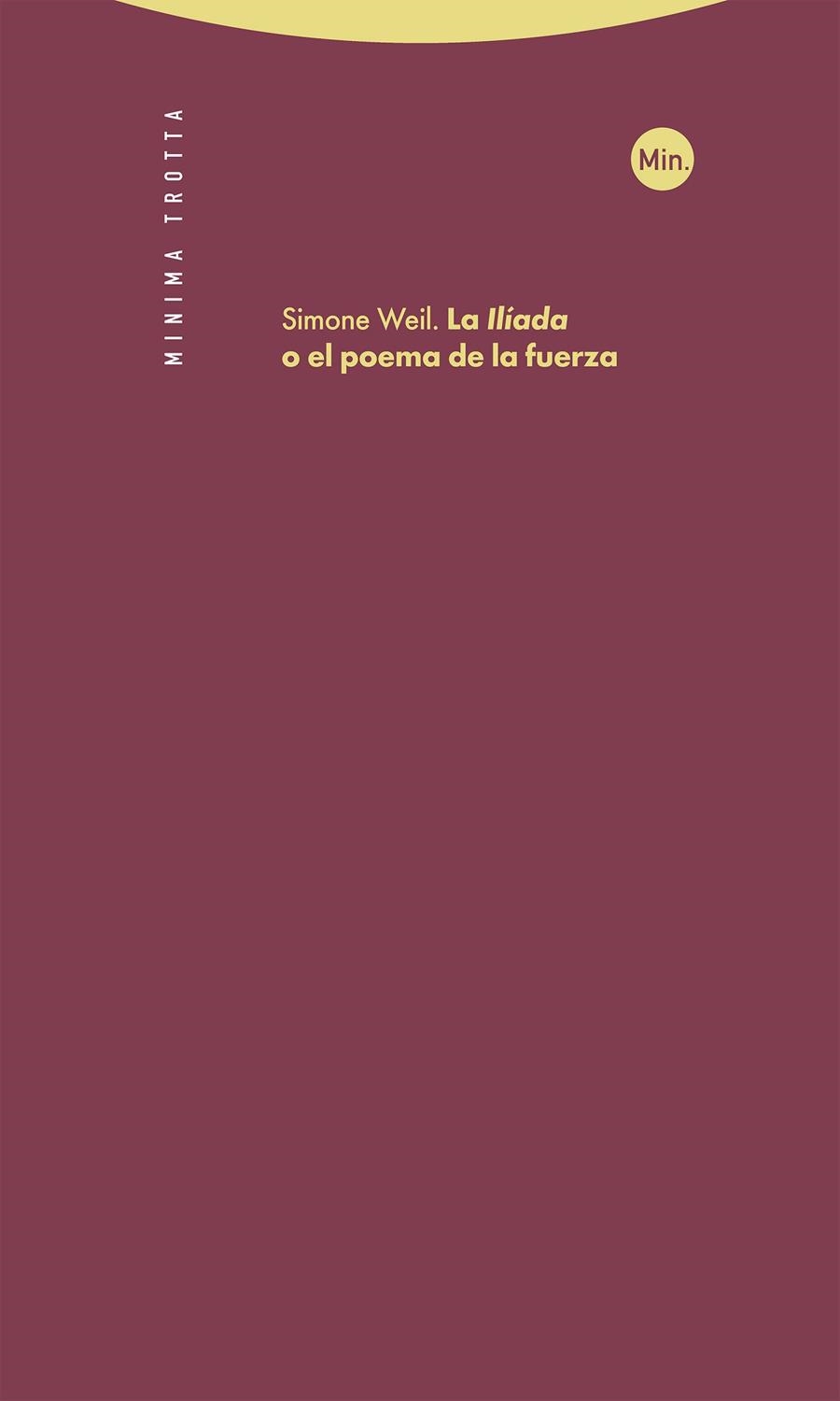 LA ILÍADA O EL POEMA DE LA FUERZA | 9788413641065 | SIMONE WEIL