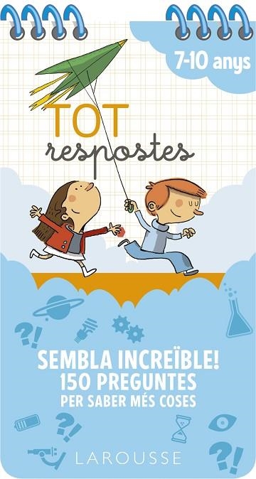 TOT RESPOSTES 7-10 ANYS SEMBLA INCREÏBLE! 150 PREGUNTES PER SABER MÉS COSES | 9788417720803 | VVAA