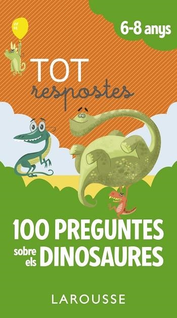 TOT RESPOSTES 6-8 ANYS 100 PREGUNTES SOBRE ELS DINOSAURES | 9788417273873 | VVAA