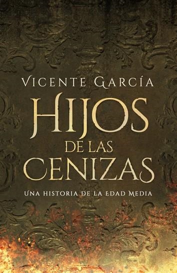 HIJOS DE LAS CENIZAS | 9788419740465 | VICENTE GARCÍA