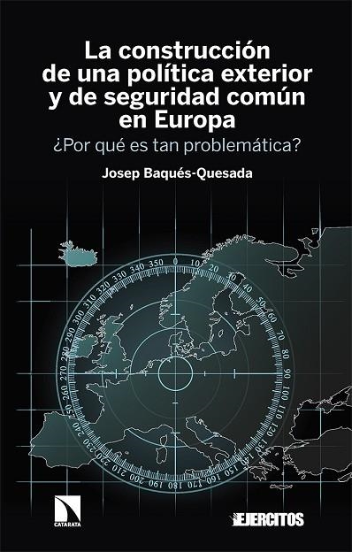 LA CONSTRUCCIÓN DE UNA POLÍTICA EXTERIOR Y DE SEGURIDAD COMÚN EN EUROPA | 9788413527321 | JOSEP BAQUÉS-QUESADA