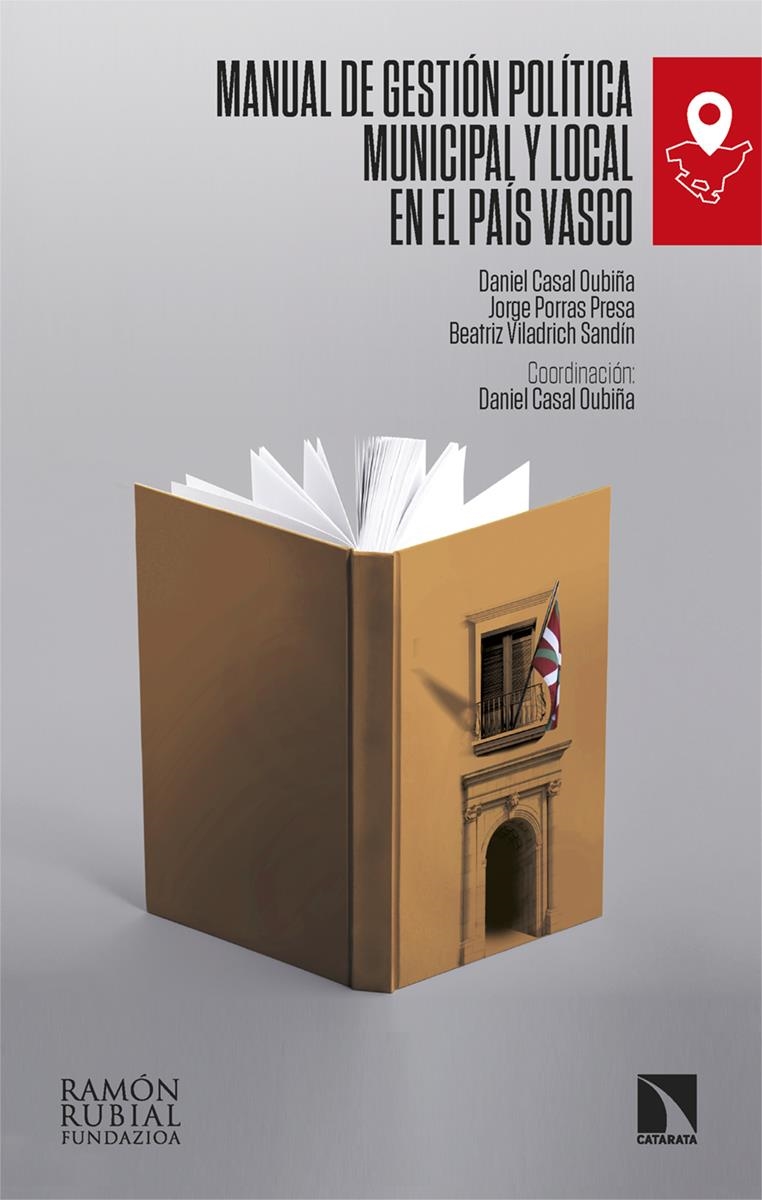 MANUAL DE GESTIÓN POLÍTICA MUNICIPAL Y LOCAL EN EL PAÍS VASCO | 9788413527383 | DANIEL CASAL OUBIÑA & JORGE PORRAS PRESA & BEATRIZ VILADRICH SANDÍN