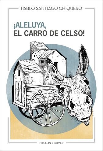 ALELUYA EL CARRO DE CELSO! | 9788412503005 | PABLO SANTIAGO CHIQUERO