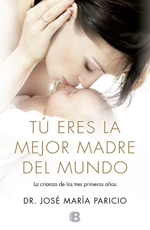 TÚ ERES LA MEJOR MADRE DEL MUNDO | 9788466653701 | DR. JOSÉ MARÍA PARICIO