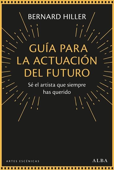 Guía para la actuación del futuro | 9788490659908 | Bernard Hiller