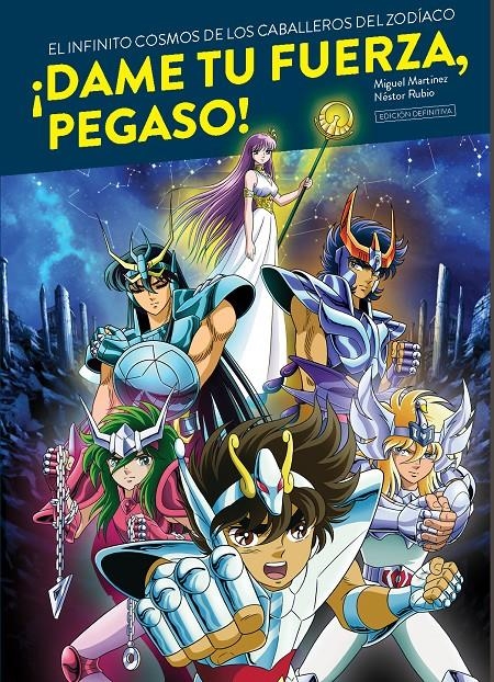 DAME TU FUERZA PEGASO! EL INFINITO COSMOS DE LOS CABALLEROS DEL ZODIACO | 9788419790101 | MIGUEL MARTINEZ