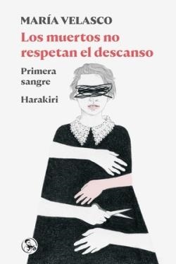 LOS MUERTOS NO RESPETAN EL DESCANSO | 9788418782329 | MARIA VELASCO