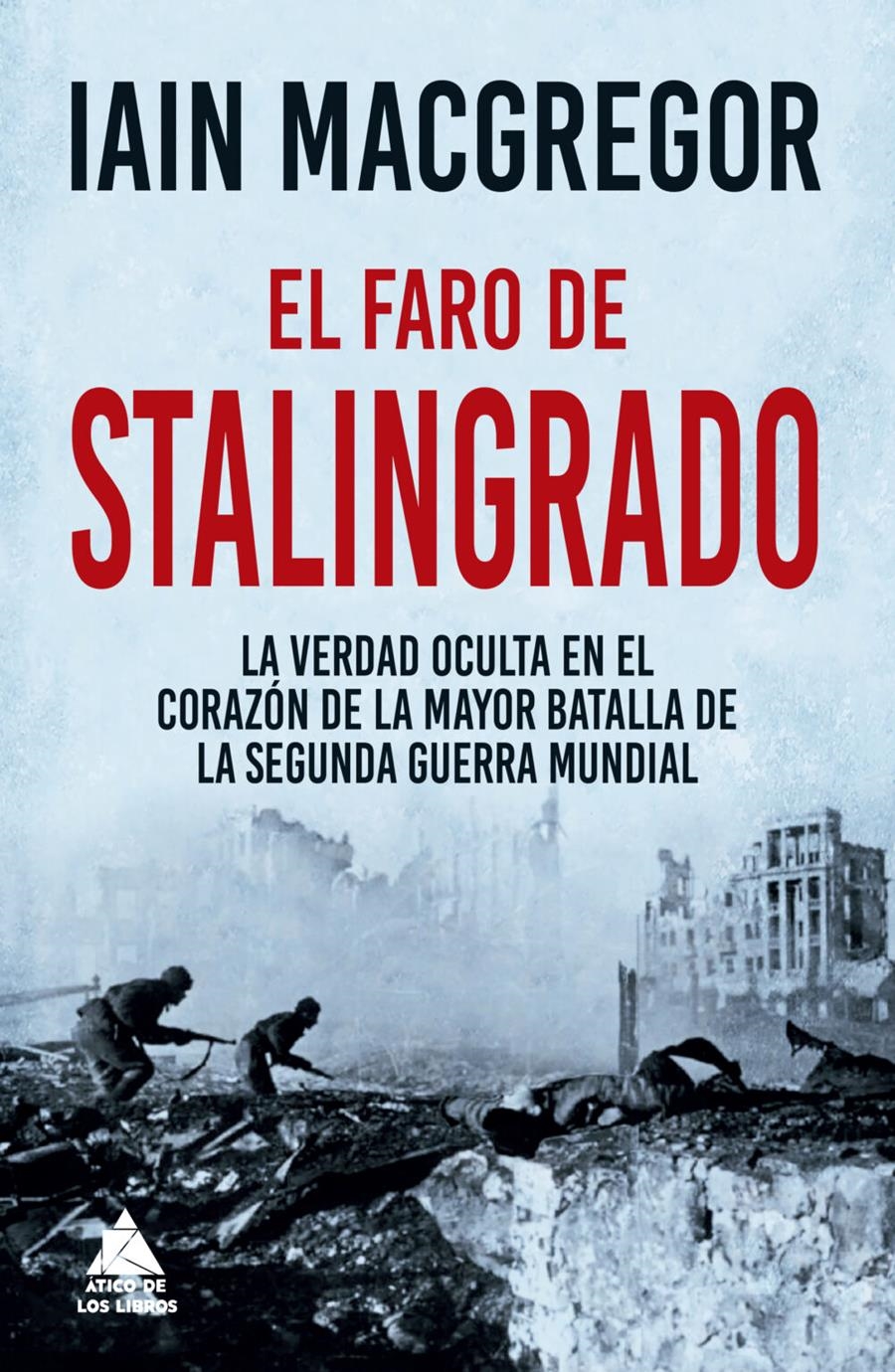 El faro de Stalingrado | 9788418217999 | MACGREGOR, IAIN