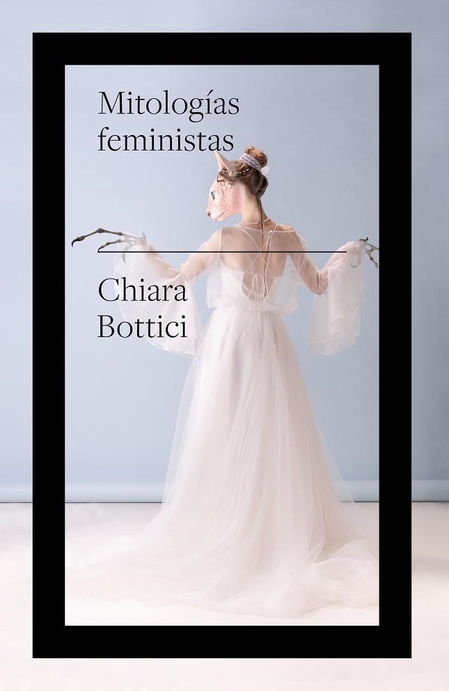 MITOLOGÍAS FEMINISTAS | 9788419154316 | CHIARA BOTTICI