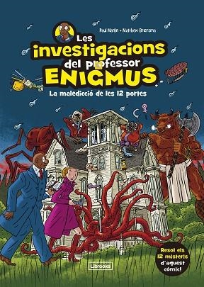 LES INVESTIGACIONS DEL PROFESSOR ENIGMUS | 9788412683936 | BROERSMA & MARTIN