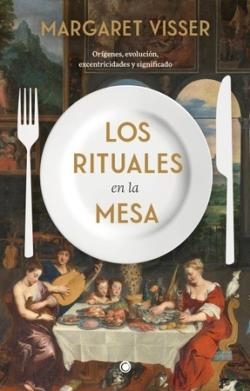 Los rituales en la mesa | 9788412473698 | Margaret Visser