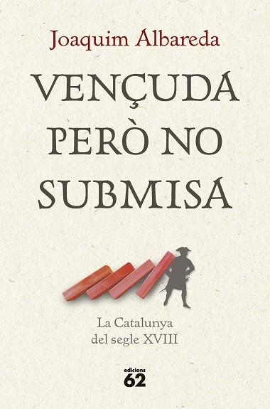 Vençuda però no submisa la Catalunya del segle XVIII | 9788429781335 | Joaquim Albareda